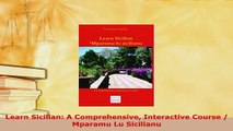 PDF  Learn Sicilian A Comprehensive Interactive Course  Mparamu Lu Sicilianu Read Online