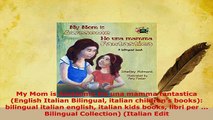 PDF  My Mom is Awesome Ho una mamma fantastica English Italian Bilingual italian childrens Download Full Ebook