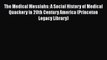 [PDF] The Medical Messiahs: A Social History of Medical Quackery in 20th Century America (Princeton