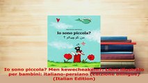 PDF  Io sono piccola Men kewecheakem Libro illustrato per bambini italianopersiano Download Full Ebook