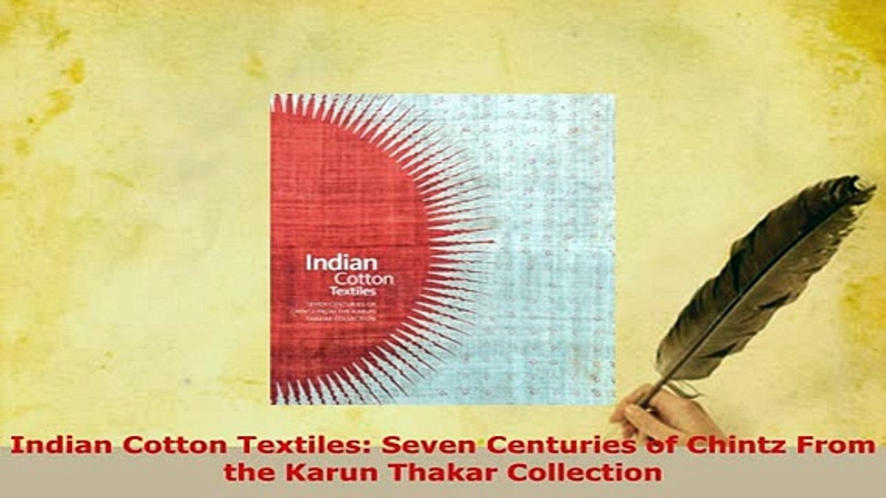 PDF  Indian Cotton Textiles Seven Centuries of Chintz From the Karun Thakar Collection Download Full Ebook