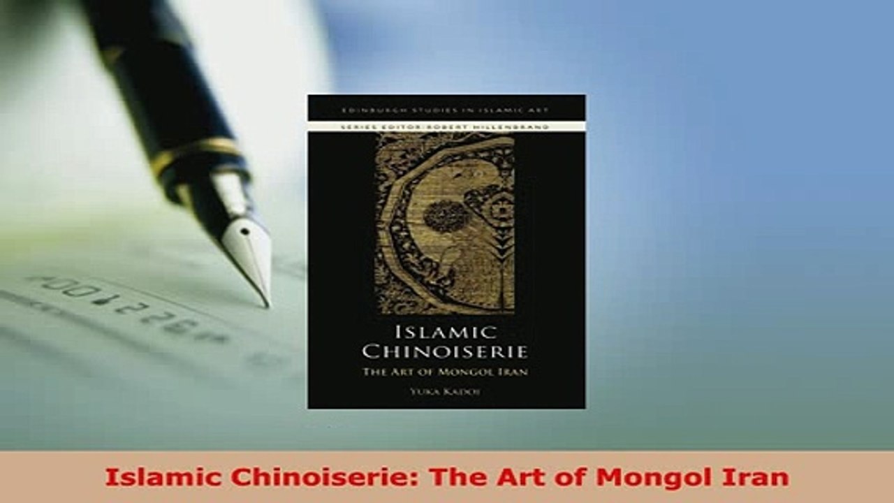 Download  Islamic Chinoiserie The Art of Mongol Iran Read Full Ebook