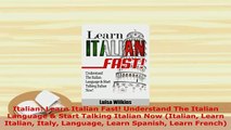 PDF  Italian Learn Italian Fast Understand The Italian Language  Start Talking Italian Now Read Full Ebook