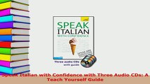 PDF  Speak Italian with Confidence with Three Audio CDs A Teach Yourself Guide Download Online