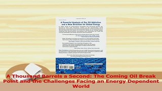 Read  A Thousand Barrels a Second The Coming Oil Break Point and the Challenges Facing an Ebook Free