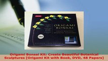 Download  Origami Bonsai Kit Create Beautiful Botanical Sculptures Origami Kit with Book DVD 48 Download Full Ebook