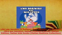 PDF  Libri per bambini in italiano Amo dormire nel mio lettolibro per bambini italian Read Full Ebook