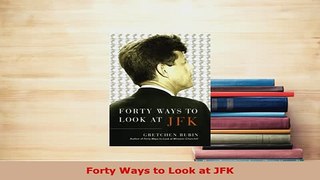 Download  Forty Ways to Look at JFK Download Online