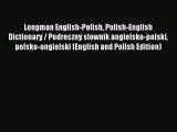 Download Longman English-Polish Polish-English Dictionary / Podreczny slownik angielsko-polski