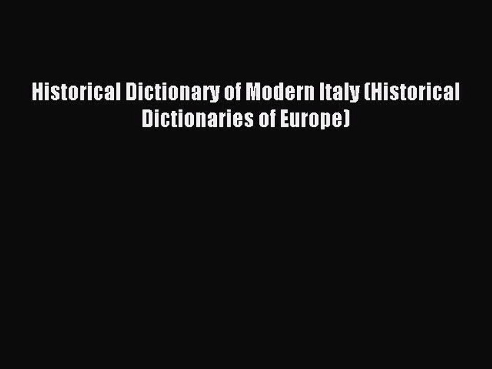 Download Historical Dictionary of Modern Italy (Historical Dictionaries of Europe) PDF Free