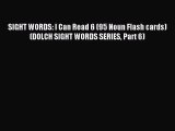 Download SIGHT WORDS: I Can Read 6 (95 Noun Flash cards) (DOLCH SIGHT WORDS SERIES Part 6)