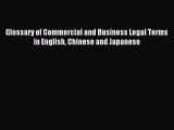 Download Glossary of Commercial and Business Legal Terms in English Chinese and Japanese PDF