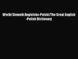 Download Wielki Slownik Angielsko-Polski/The Great English-Polish Dictionary PDF Online