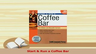 Download  Start  Run a Coffee Bar Ebook Free