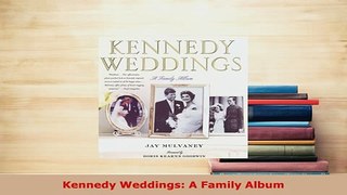 PDF  Kennedy Weddings A Family Album PDF Online
