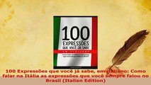 PDF  100 Expressões que você já sabe em italiano Como  falar na Itália as expressões que você Read Online