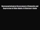 [PDF] Neuropsychological Assessment of Dementia and Depression in Older Adults: A Clinician's