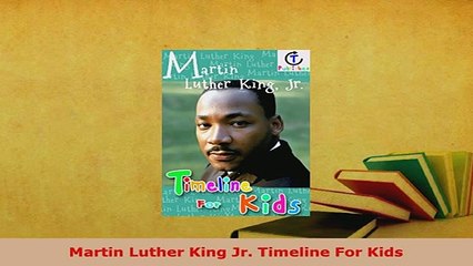 Pdf Martin Luther King Jr Timeline For Kids Download Full Ebook Video Dailymotion