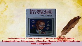 PDF  Information Illustration Learn How to Create Imaginative Diagrams Charts Maps and Symbols Read Online