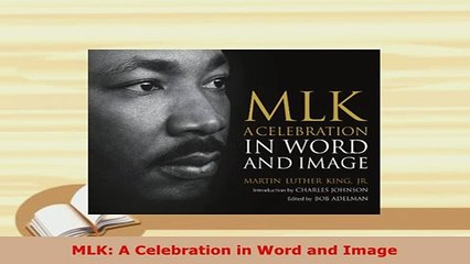 PDF  MLK A Celebration in Word and Image PDF Full Ebook