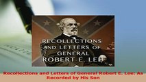 PDF  Recollections and Letters of General Robert E Lee As Recorded by His Son Download Online