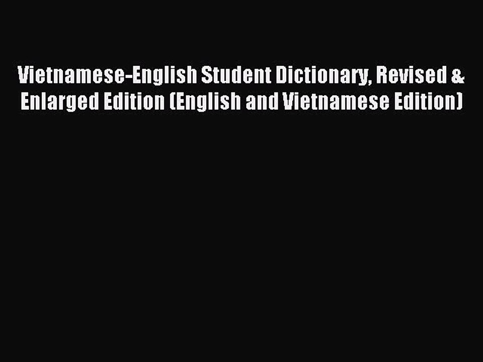 Read Vietnamese-English Student Dictionary Revised & Enlarged Edition (English and Vietnamese