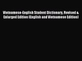 Read Vietnamese-English Student Dictionary Revised & Enlarged Edition (English and Vietnamese