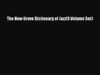 Download The New Grove Dictionary of Jazz(3 Volume Set) Ebook Free