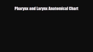 [PDF] Pharynx and Larynx Anatomical Chart Read Online