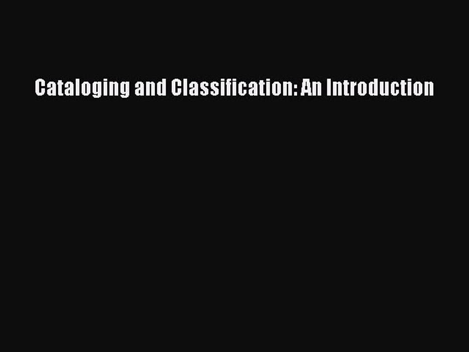 Download Cataloging and Classification: An Introduction PDF Free