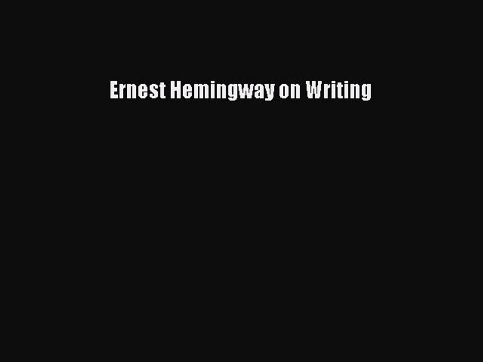 Download Ernest Hemingway on Writing PDF Free