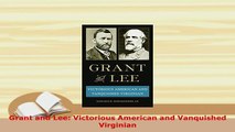 Download  Grant and Lee Victorious American and Vanquished Virginian Download Online