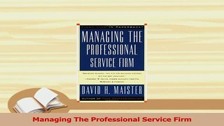 PDF  Managing The Professional Service Firm Download Online