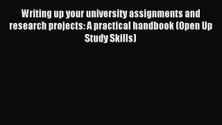 Download Writing up your university assignments and research projects: A practical handbook