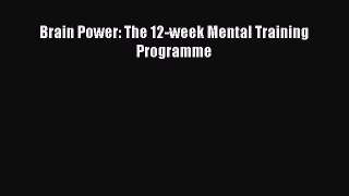 Download Brain Power: The 12-week Mental Training Programme PDF Free