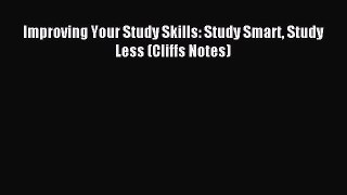Download Improving Your Study Skills: Study Smart Study Less (Cliffs Notes) Ebook Online