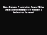 Read Giving Academic Presentations Second Edition (Michigan Series in English for Academic