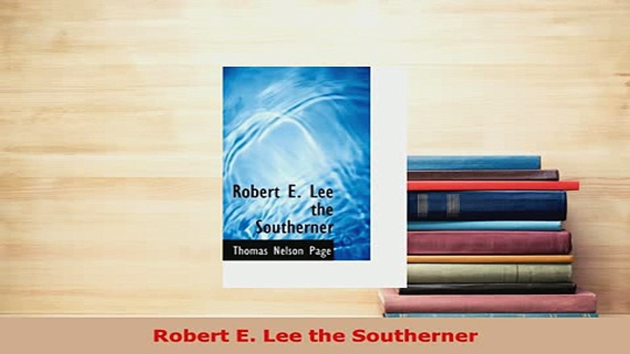 PDF  Robert E Lee the Southerner PDF Online