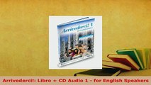 PDF  Arrivederci Libro  CD Audio 1  for English Speakers Read Full Ebook