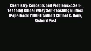 Read Chemistry: Concepts and Problems: A Self-Teaching Guide (Wiley Self-Teaching Guides) [Paperback]