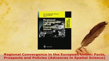 Download  Regional Convergence in the European Union Facts Prospects and Policies Advances in Read Online