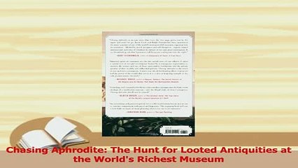 PDF  Chasing Aphrodite The Hunt for Looted Antiquities at the Worlds Richest Museum Read Full Ebook