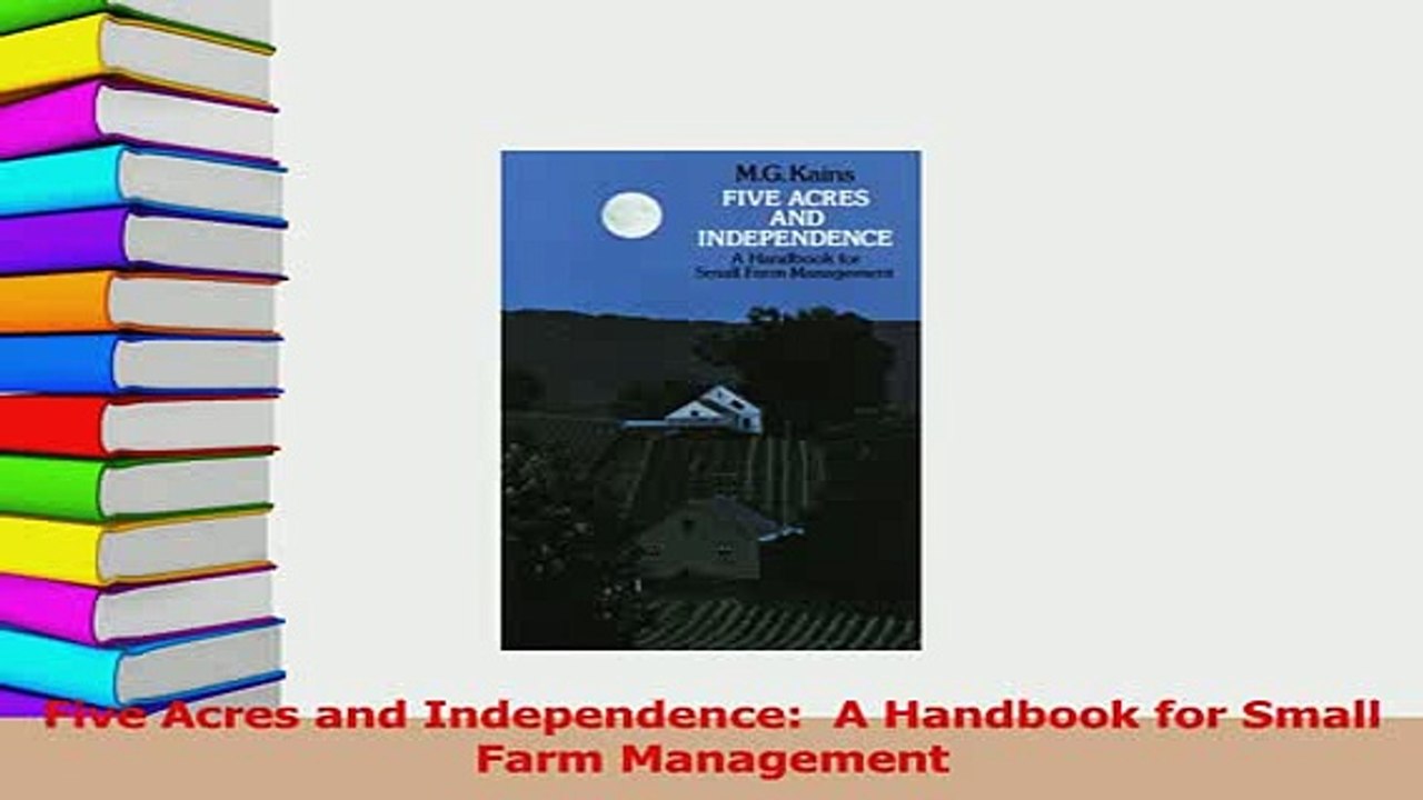 PDF  Five Acres and Independence  A Handbook for Small Farm Management Read Full Ebook