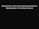 [Read Book] Fundamentals of Reservoir Engineering Volume 8 (Developments in Petroleum Science)