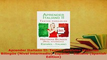 PDF  Aprender Italiano II Textos paralelos Historias Bilingüe Nivel intermedio  Español  Read Full Ebook