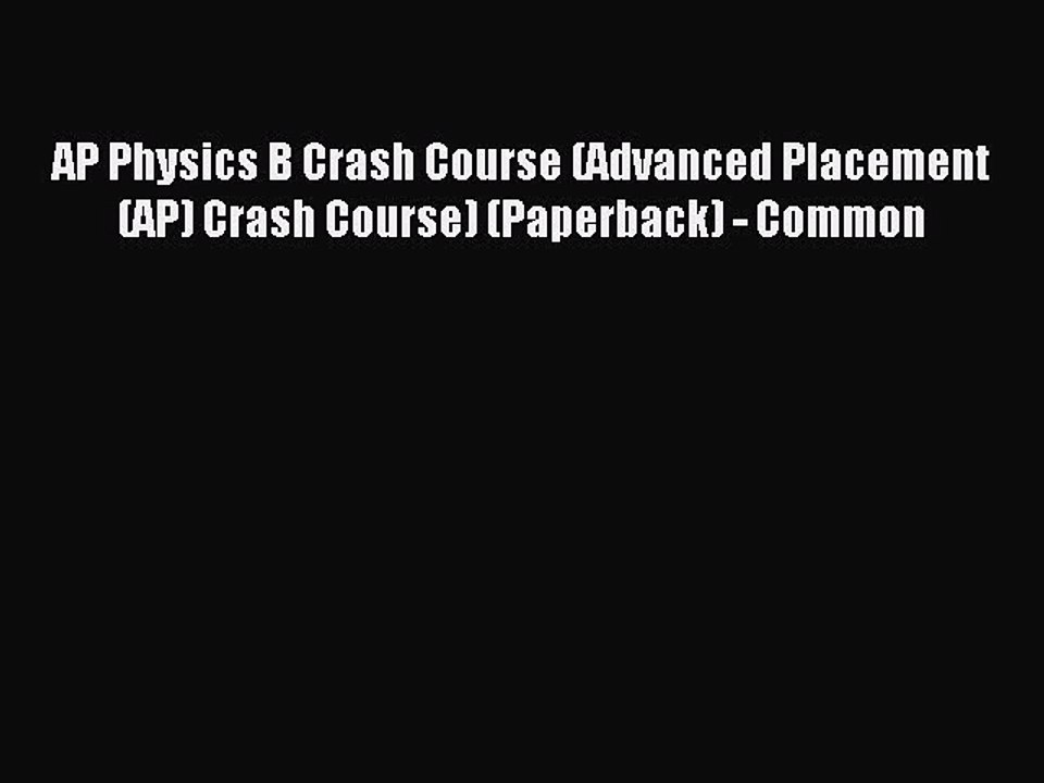 Read AP Physics B Crash Course (Advanced Placement (AP) Crash Course) (Paperback) - Common