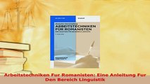 PDF  Arbeitstechniken Fur Romanisten Eine Anleitung Fur Den Bereich Linguistik Download Full Ebook