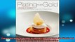 READ book  Plating for Gold A Decade of Dessert Recipes from the World and National Pastry Team READ ONLINE