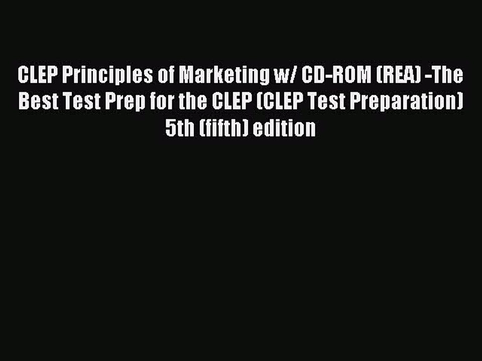 Read CLEP Principles of Marketing w/ CD-ROM (REA) -The Best Test Prep for the CLEP (CLEP Test