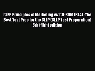 Read CLEP Principles of Marketing w/ CD-ROM (REA) -The Best Test Prep for the CLEP (CLEP Test